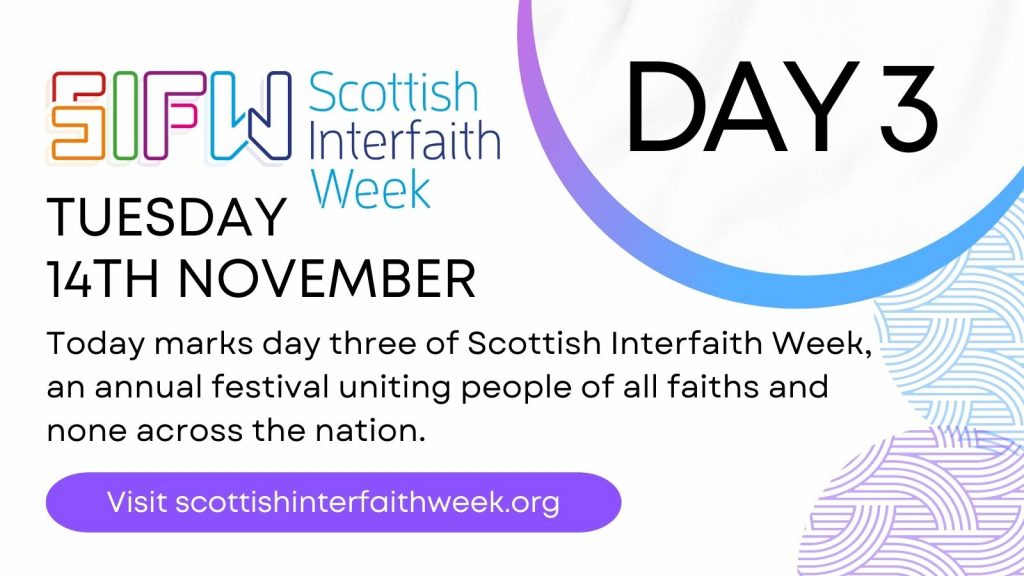 Scottish Interfaith Week: Day 3 (Tuesday 14th November)