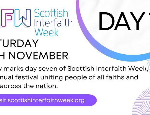 Scottish Interfaith Week: Day 7 (Saturday 18th November)